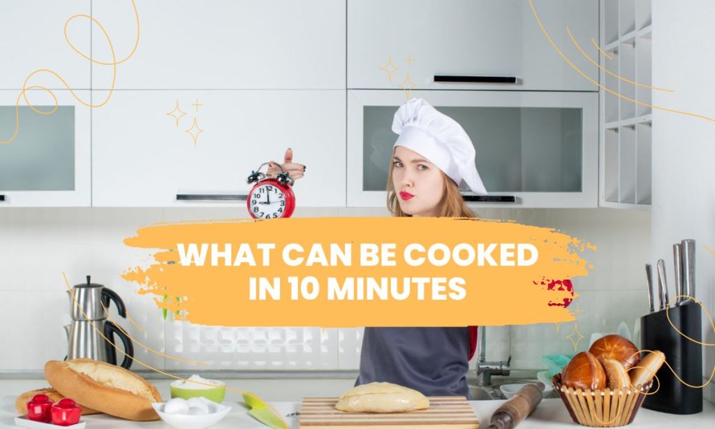 What can be cooked in 10 minutes using basic home ingredients?