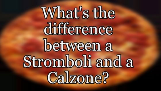 calzone vs stromboli difference